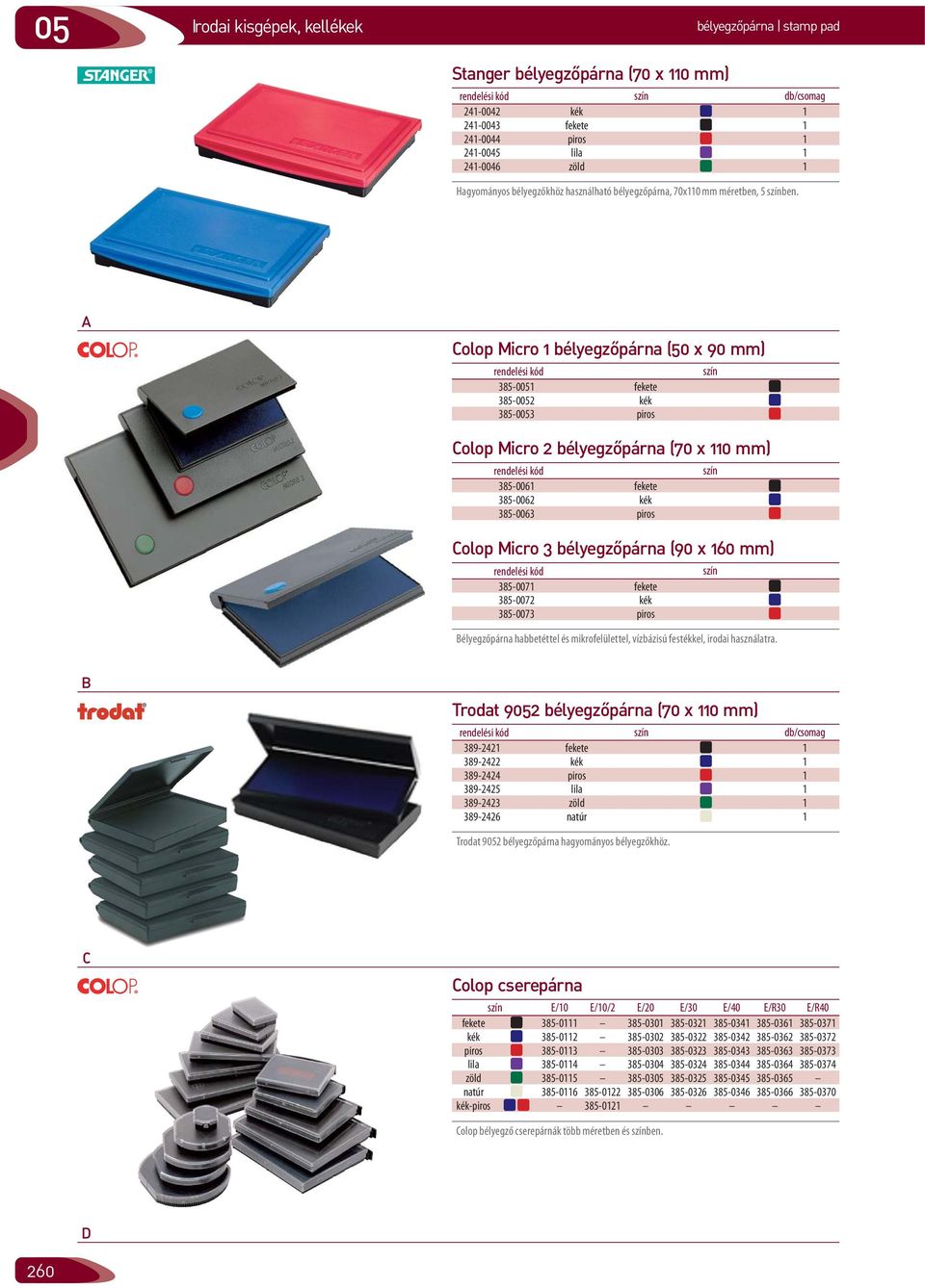 Irodai kisgépek, kellékek 05. Pelikan indigó A4. Stanger bélyegzôfesték (25  ml) Colop 801 bélyegzôfesték (25 ml) Trodat 7011 bélyegzôfesték (28 ml) -  PDF Free Download