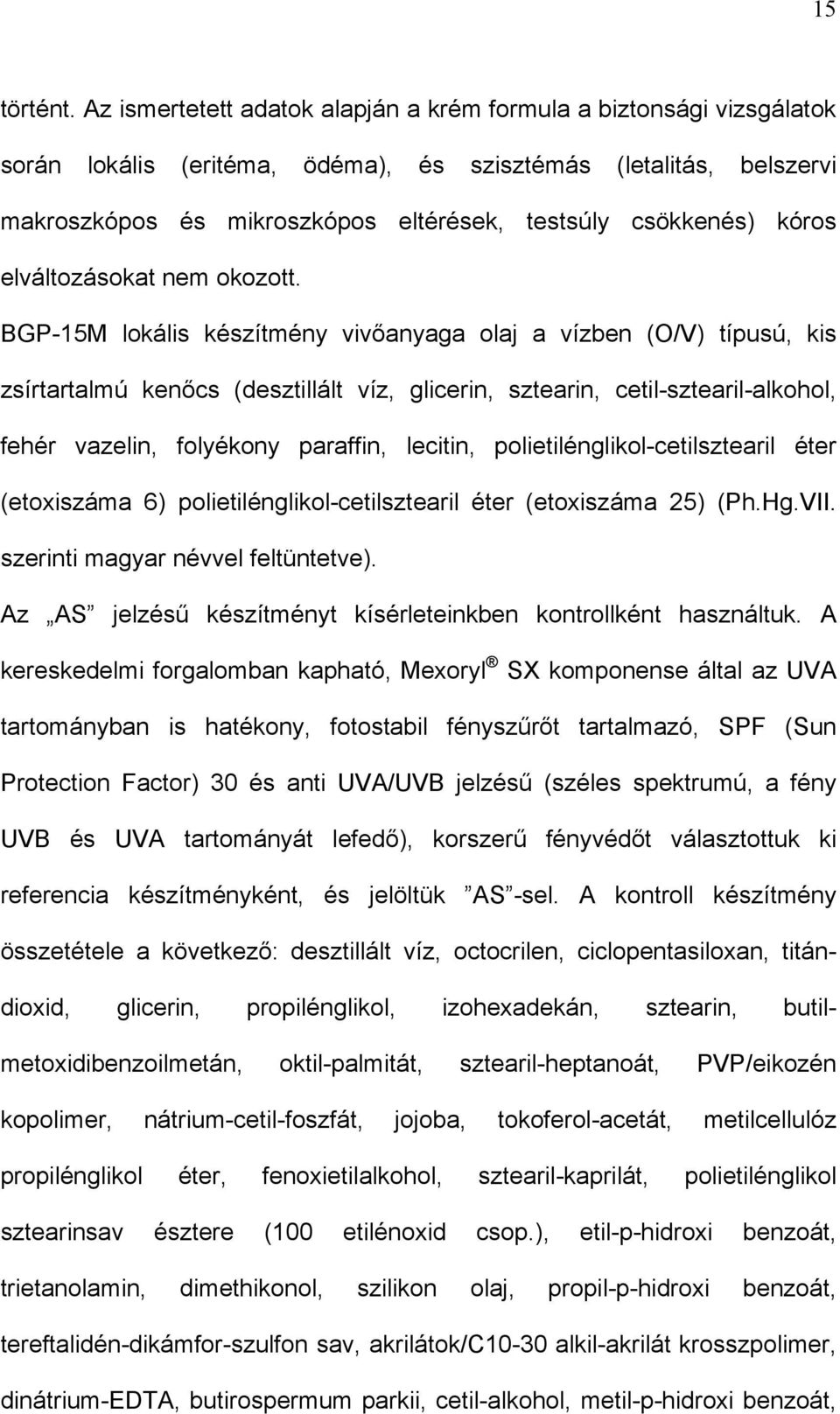 kóros elváltozásokat nem okozott.