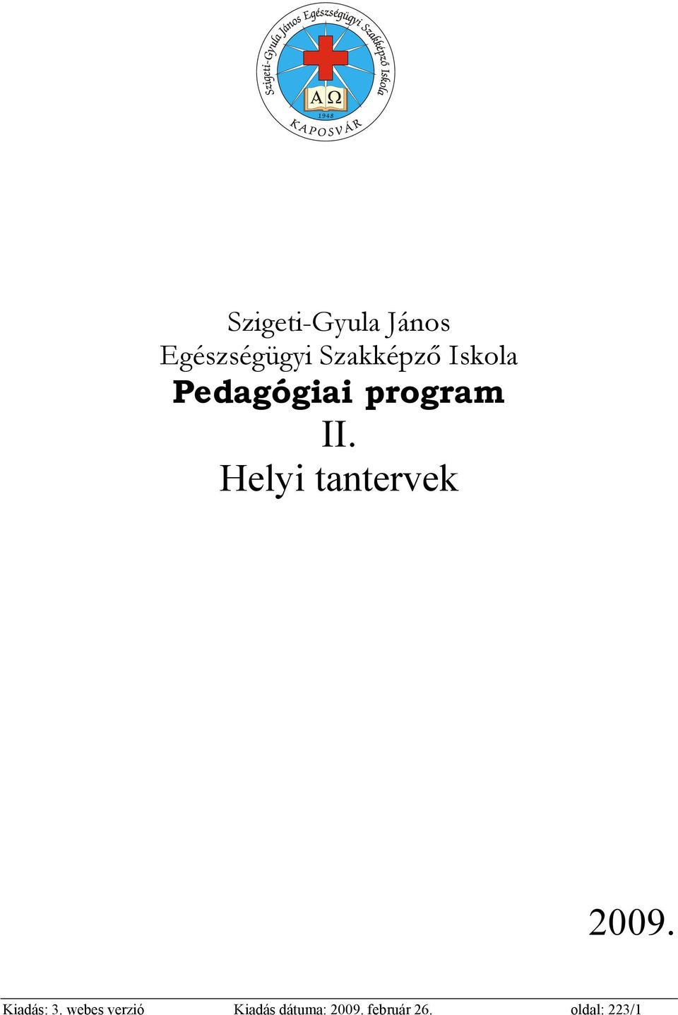 Helyi tantervek 2009. Kiadás: 3.