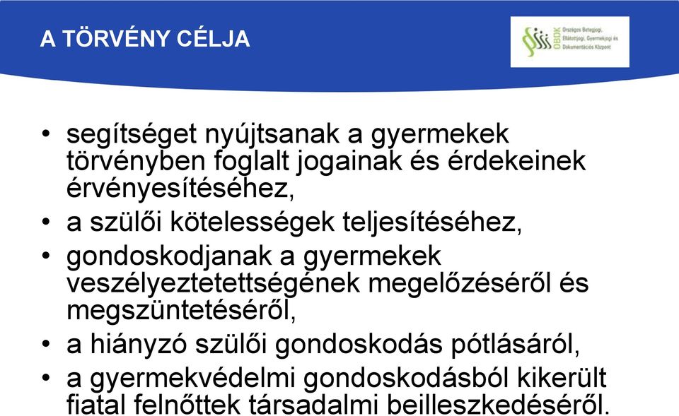 gyermekek veszélyeztetettségének megelőzéséről és megszüntetéséről, a hiányzó szülői