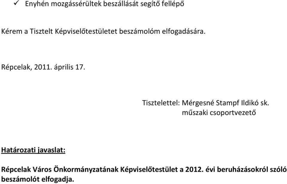Tisztelettel: Mérgesné Stampf Ildikó sk.