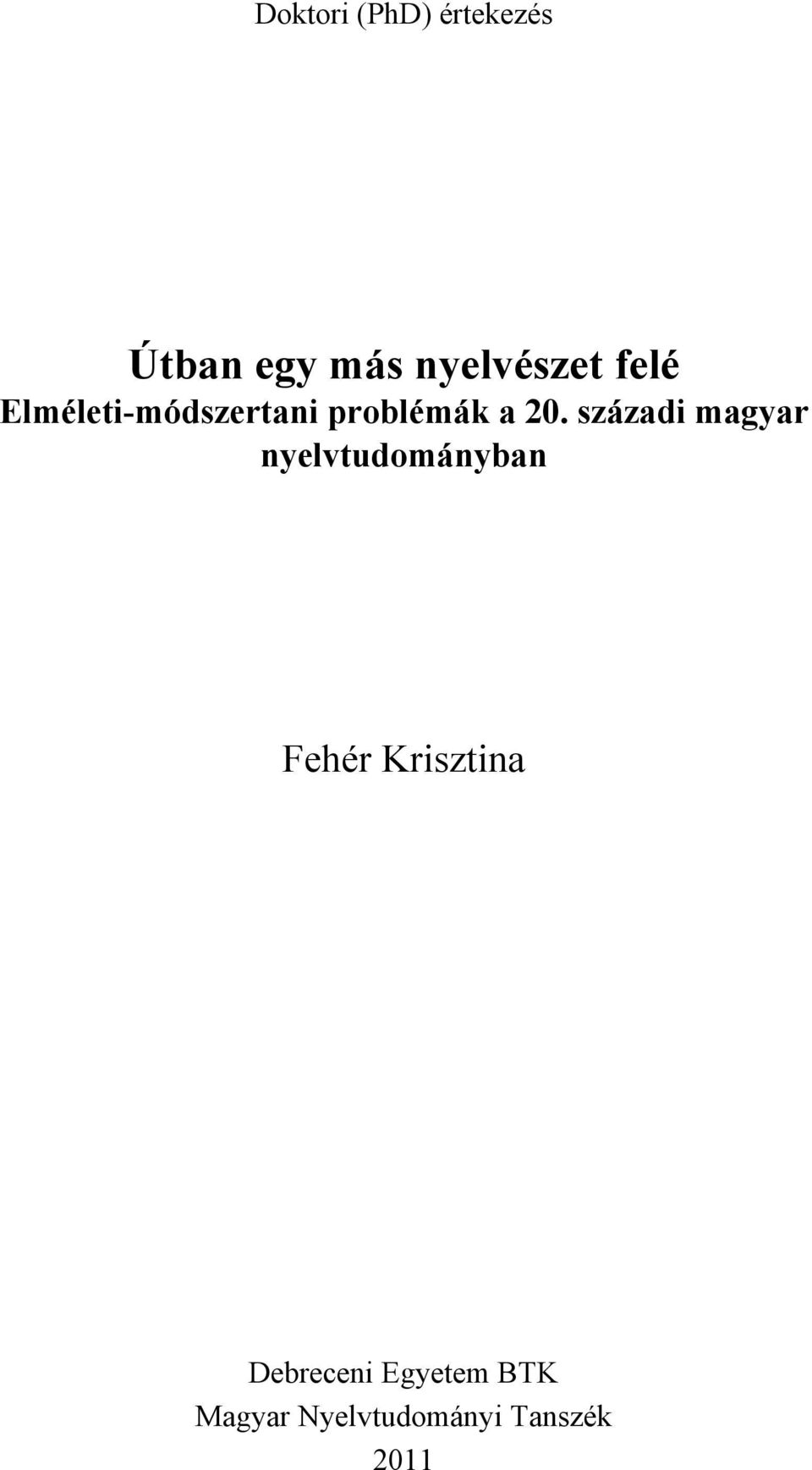 századi magyar nyelvtudományban Fehér Krisztina