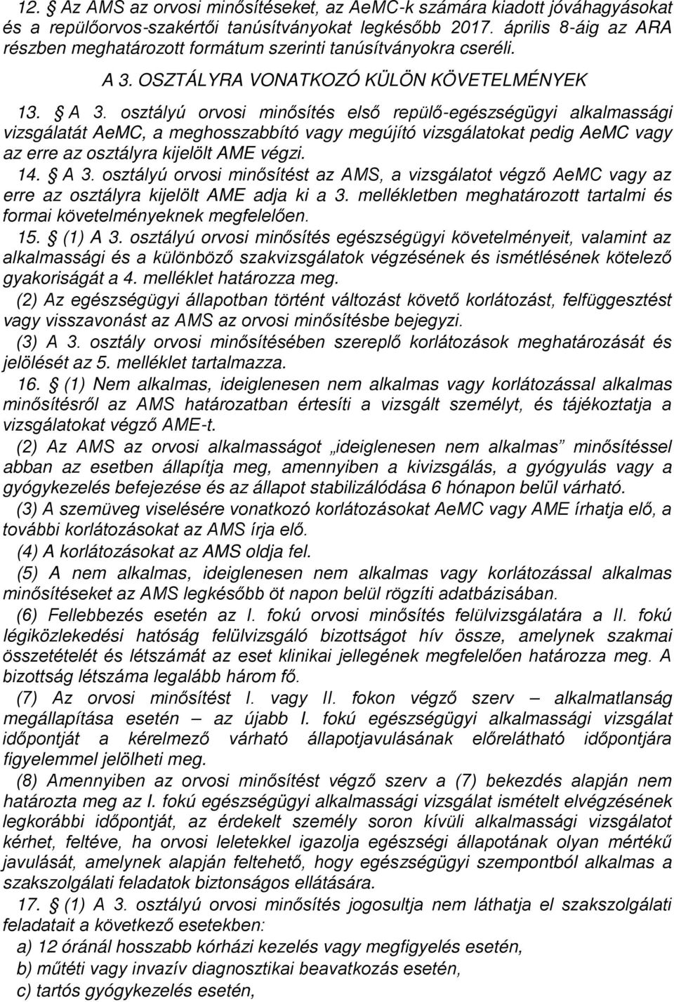 OSZTÁLYRA VONATKOZÓ KÜLÖN KÖVETELMÉNYEK 13. A 3.