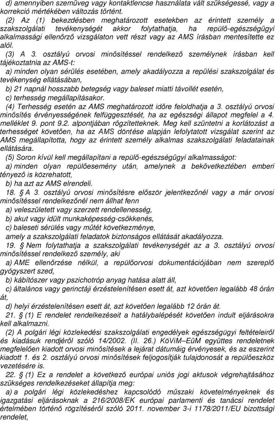 írásban mentesítette ez alól. (3) A 3.