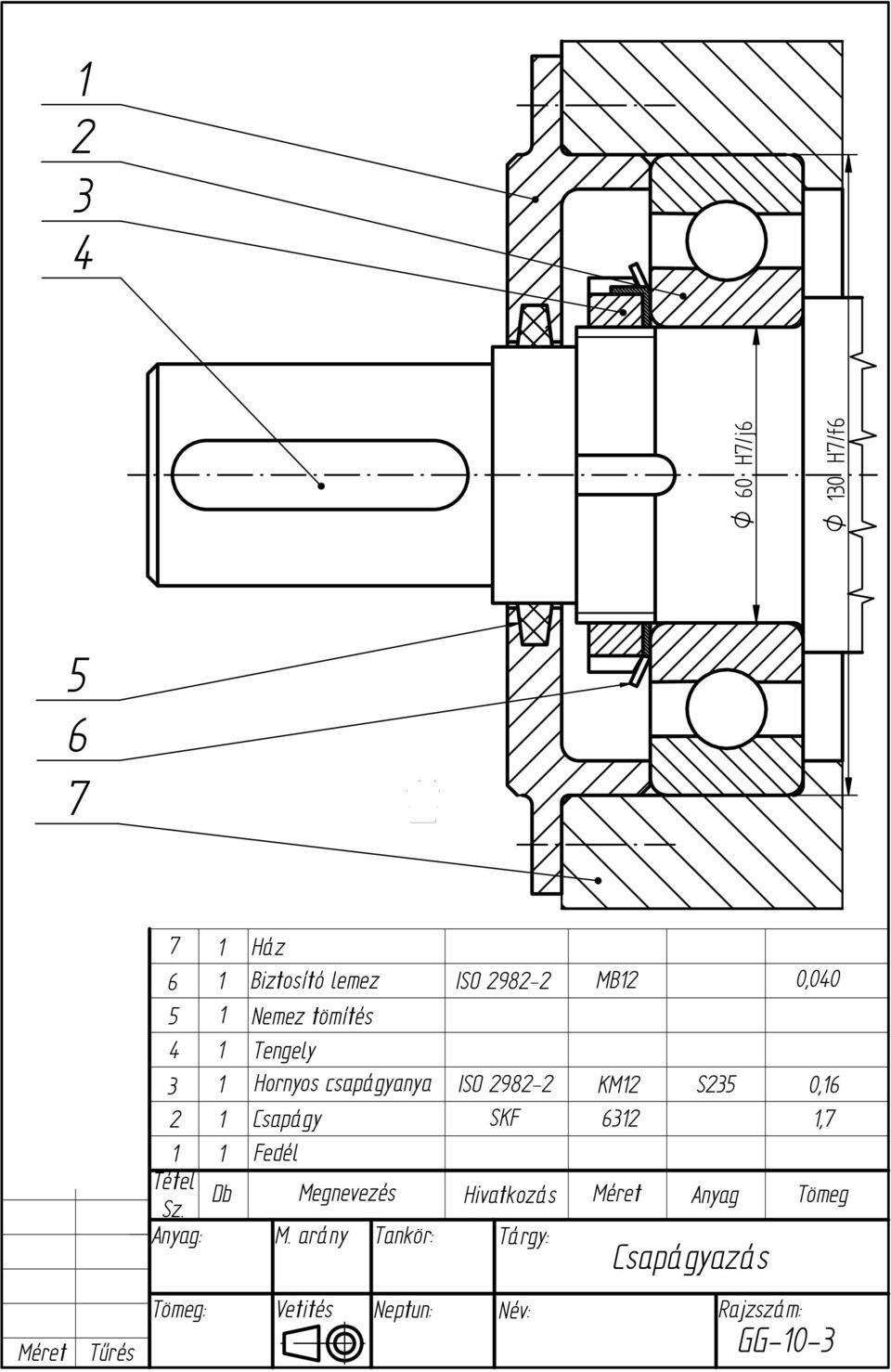 2982-2 IS 2982-2 MB2 KM2 S235 0,040 0,6 Csapágy SKF 632,7 Fedél Megnevezés