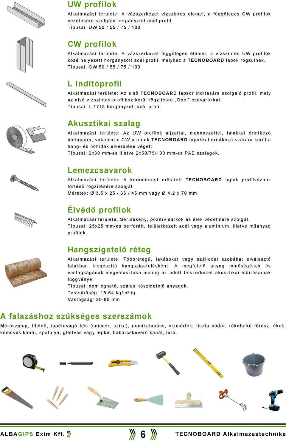 rögzülnek.