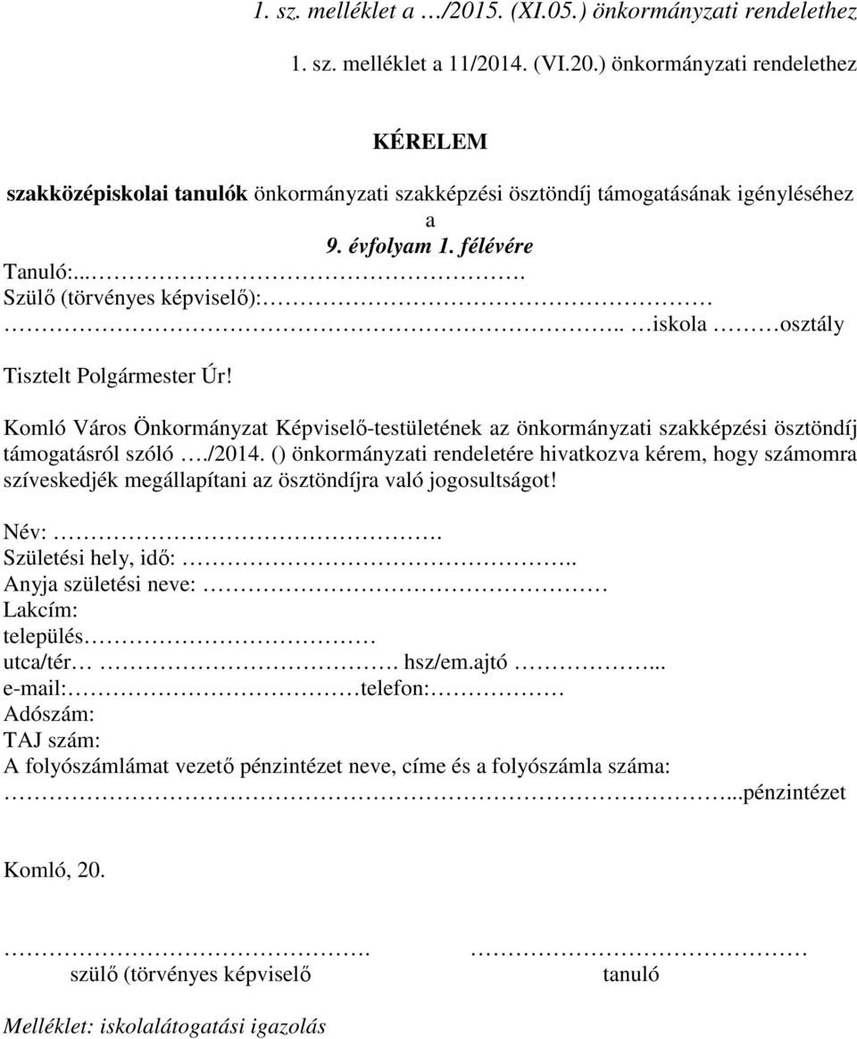 Komló Város Önkormányzat Képviselő-testületének az önkormányzati szakképzési ösztöndíj támogatásról szóló./2014.