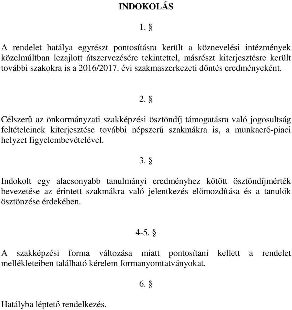 évi szakmaszerkezeti döntés eredményeként. 2.