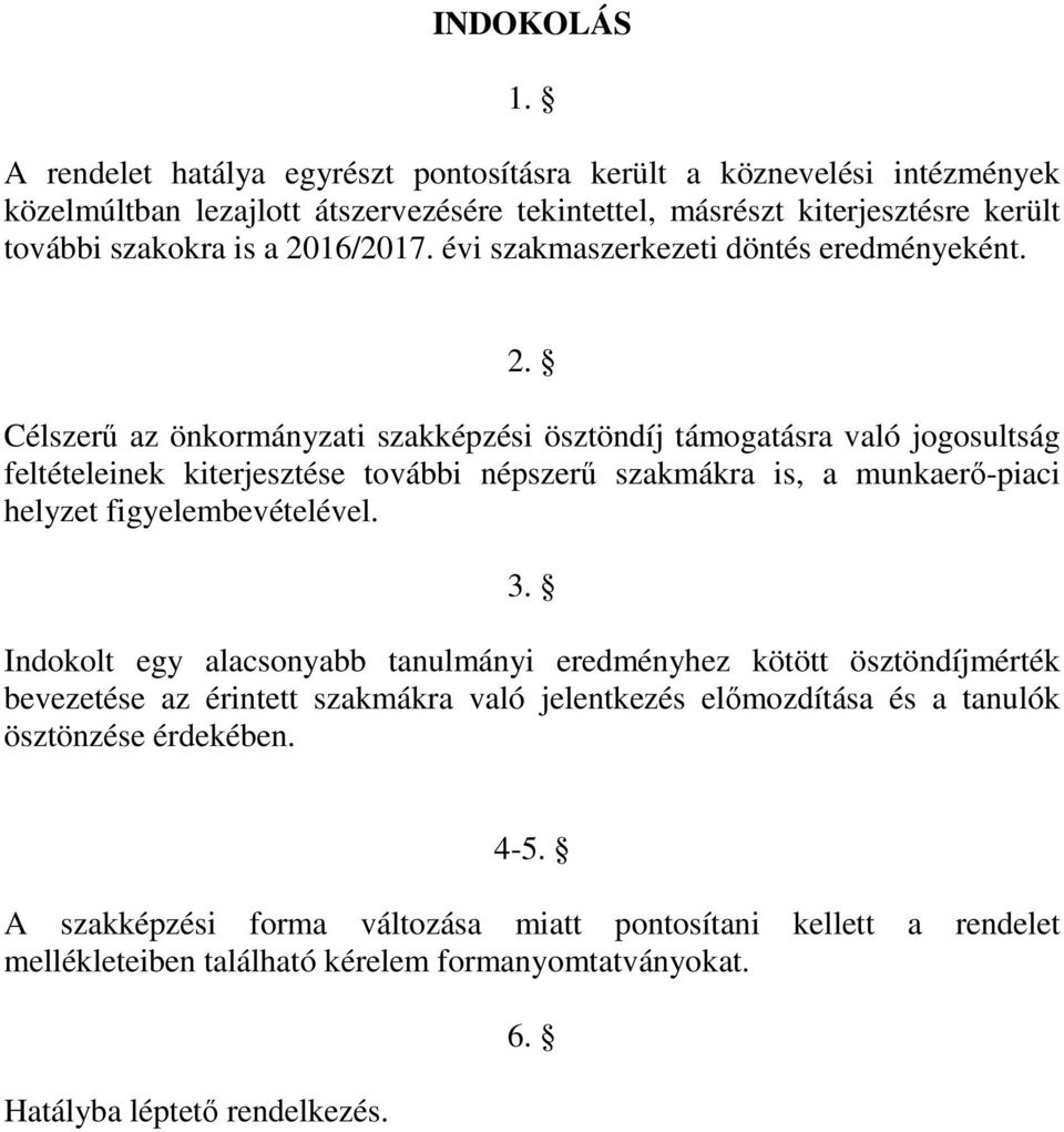 évi szakmaszerkezeti döntés eredményeként. 2.