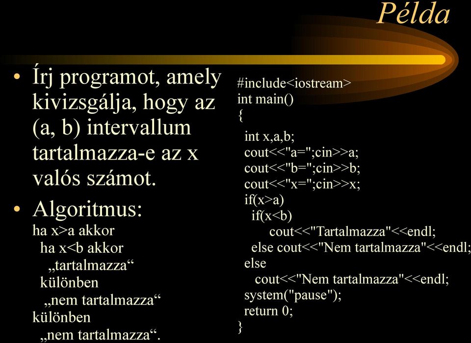 #include<iostream> int main() int x,a,b; cout<<"a=";cin>>a; cout<<"b=";cin>>b; cout<<"x=";cin>>x; if(x>a)