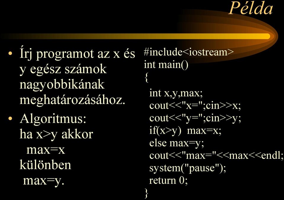 #include<iostream> int main() int x,y,max; cout<<"x=";cin>>x;