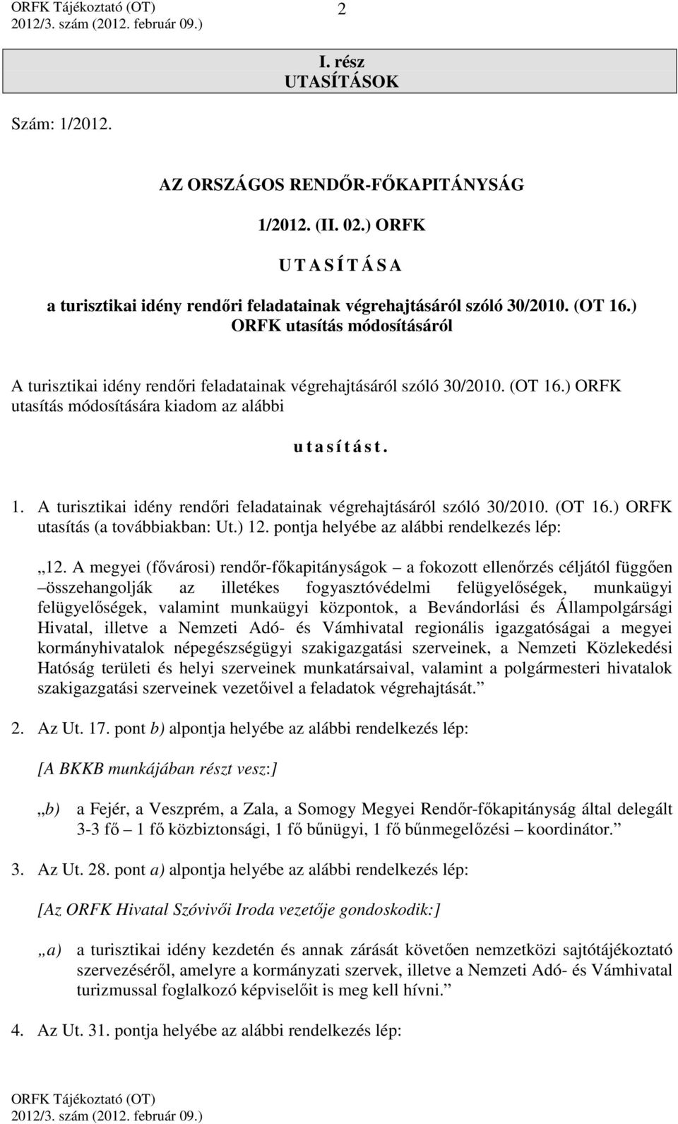 ) 12. pontja helyébe az alábbi rendelkezés lép: 12.