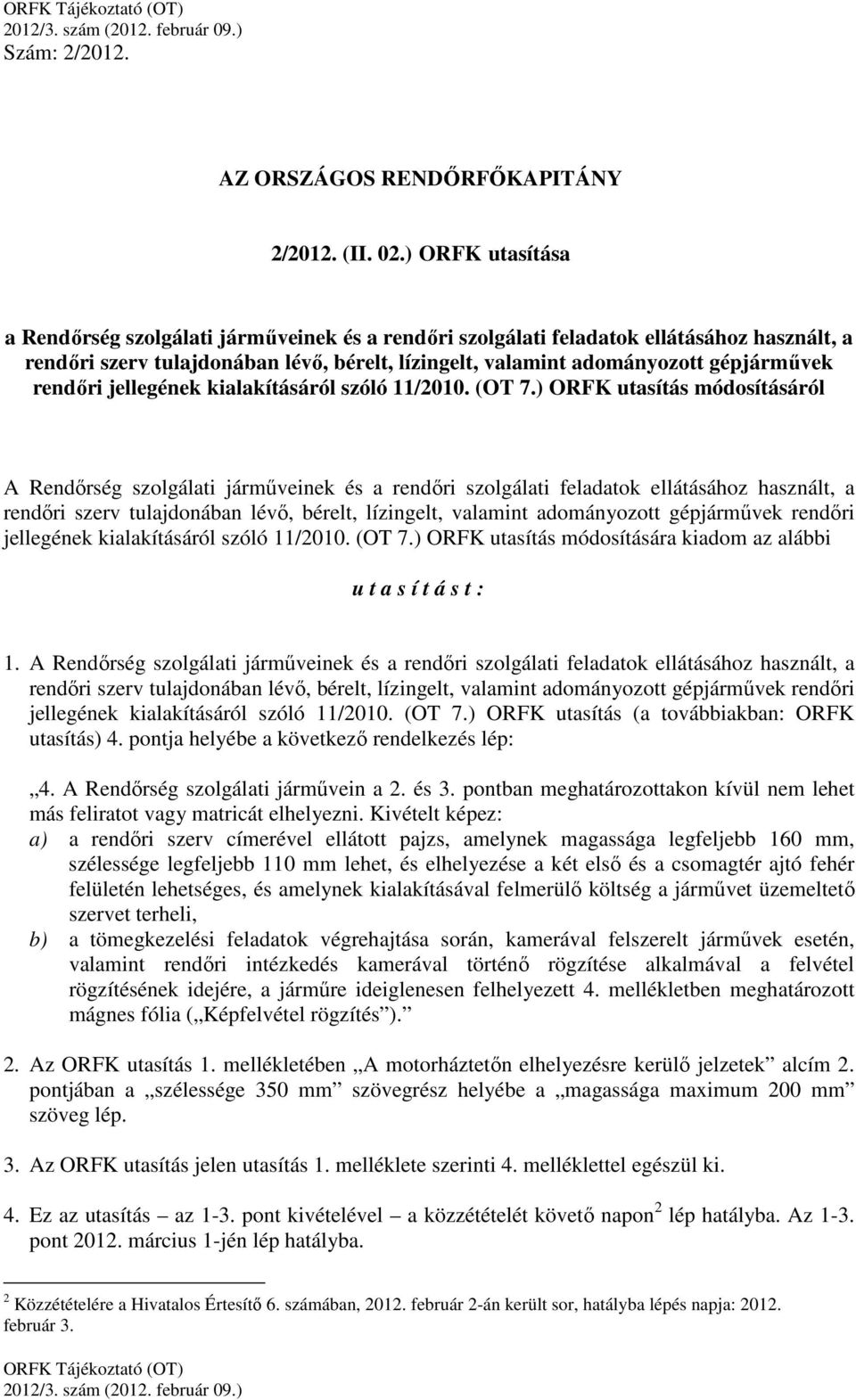 rendőri jellegének kialakításáról szóló 11/2010. (OT 7.