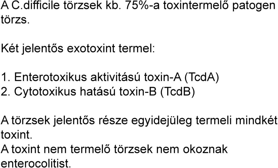 Enterotoxikus aktivitású toxin-a (TcdA) 2.