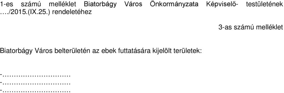 25.) rendeletéhez 3-as számú melléklet Biatorbágy