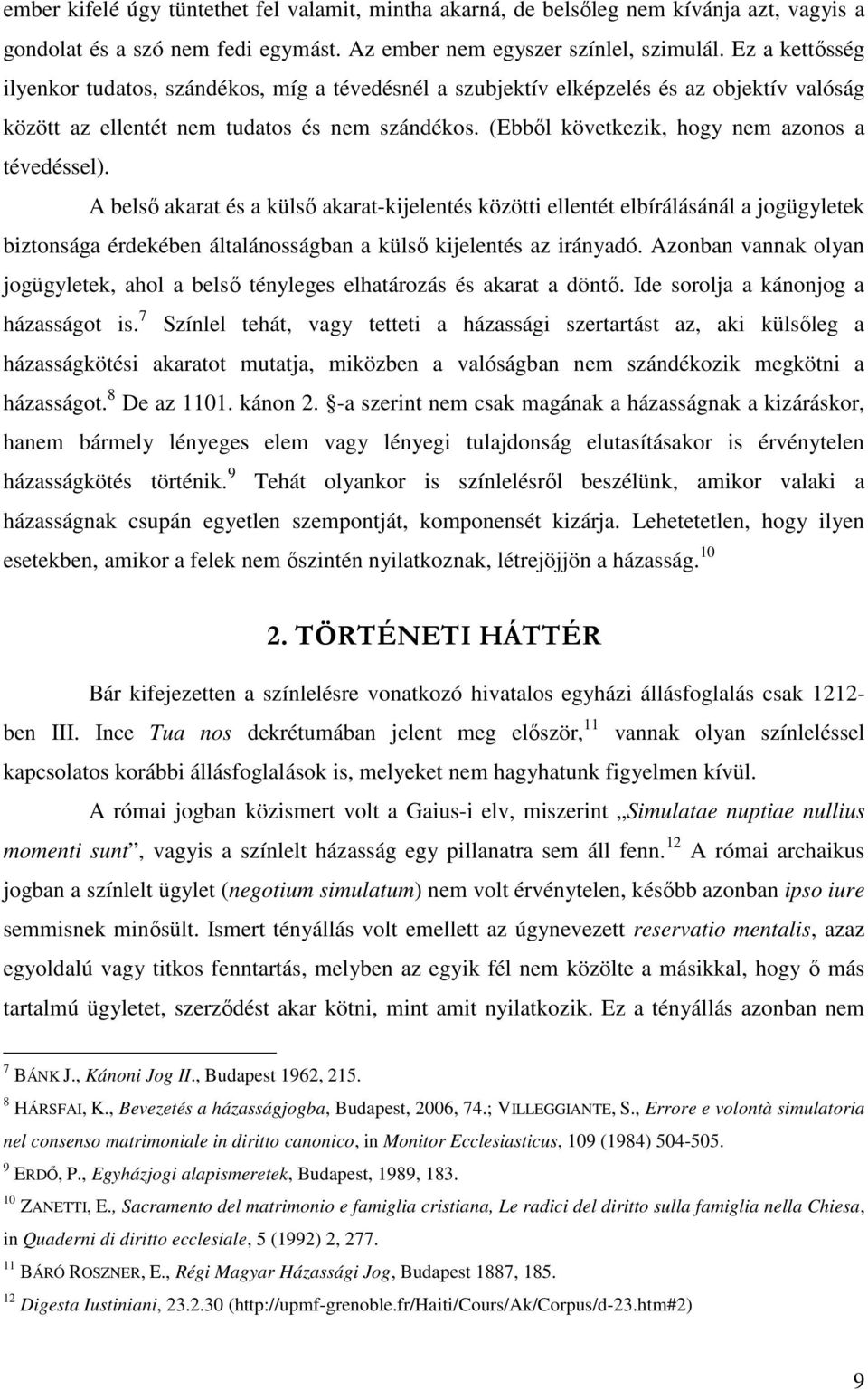(Ebből következik, hogy nem azonos a tévedéssel).