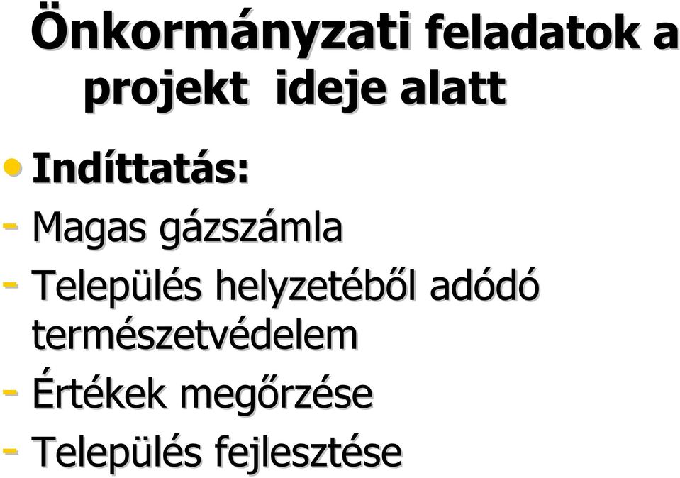 Település s helyzetéből l adódó természetv
