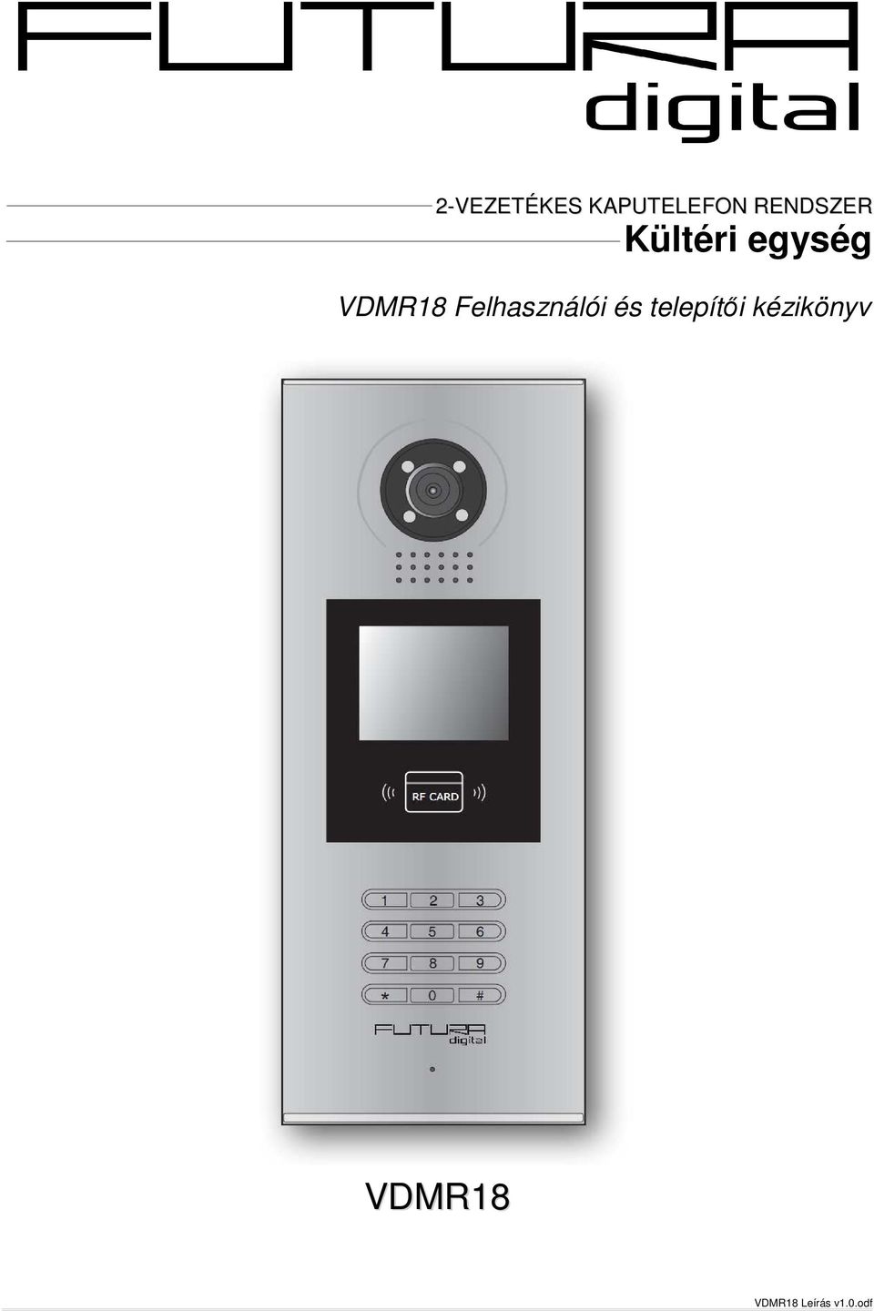 2-VEZETÉKES KAPUTELEFON RENDSZER Kültéri egység. VDMR18 Felhasználói és  telepítői kézikönyv VDMR18. VDMR18 Leírás v1.0.odf - PDF Free Download