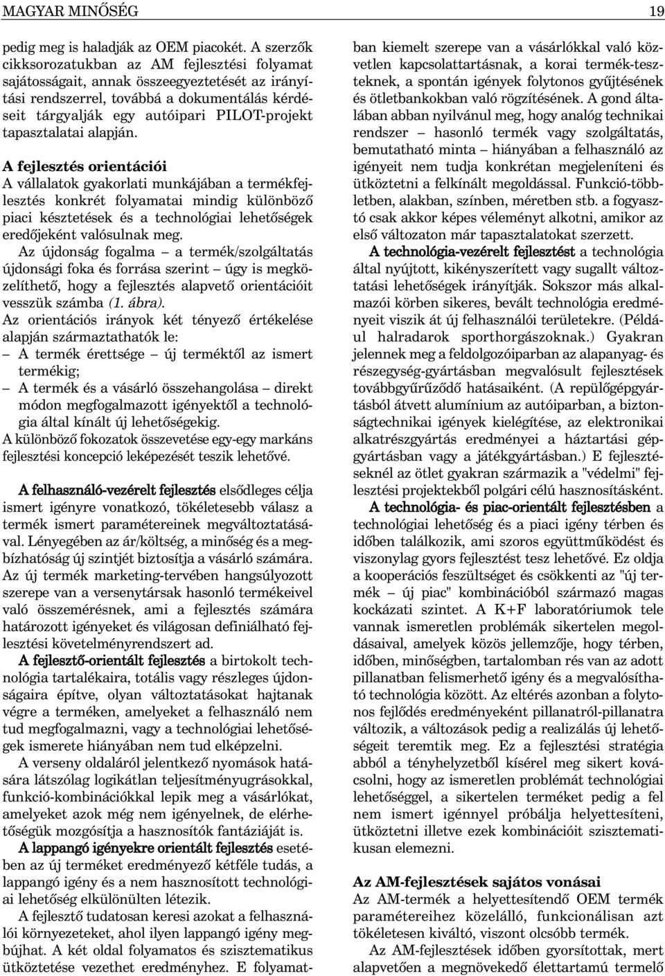 tapasztalatai alapján.