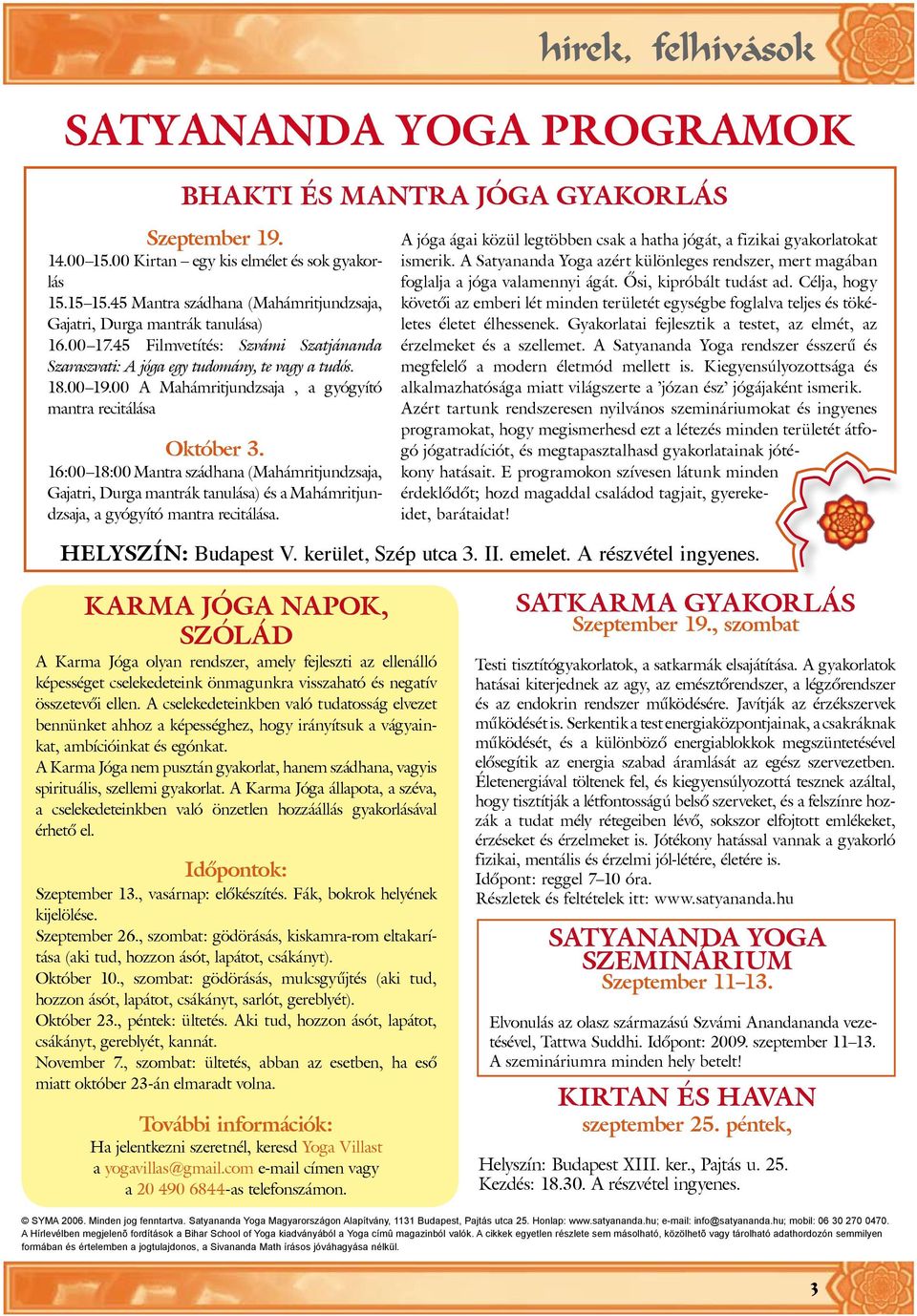 00 A Mahámritjundzsaja, a gyógyító mantra recitálása Október 3.