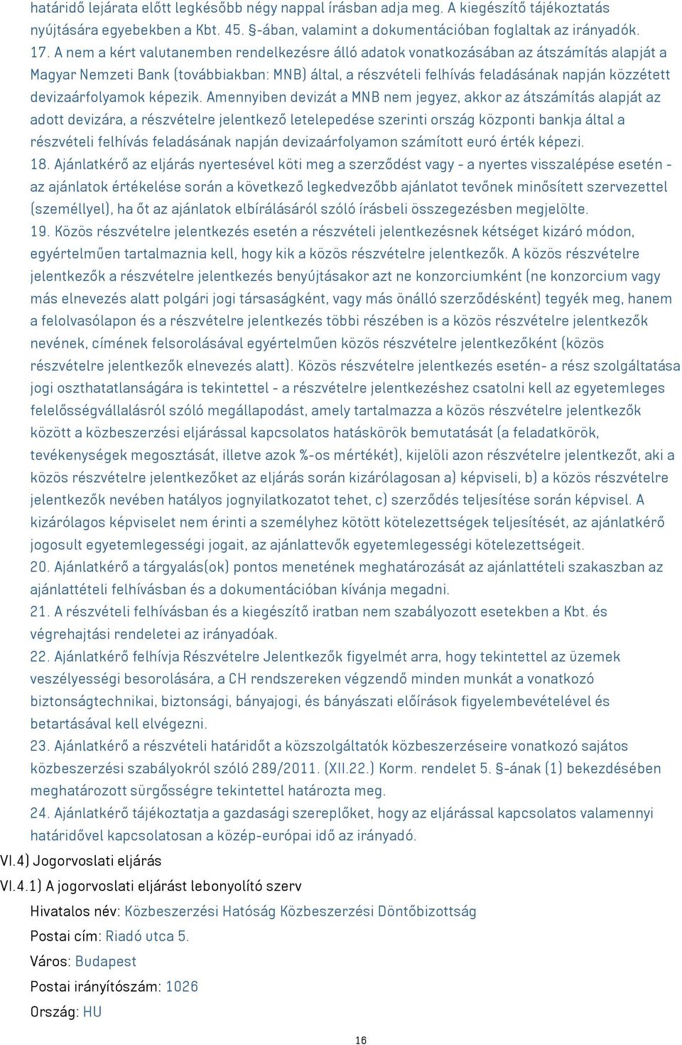 devizaárfolyamok képezik.