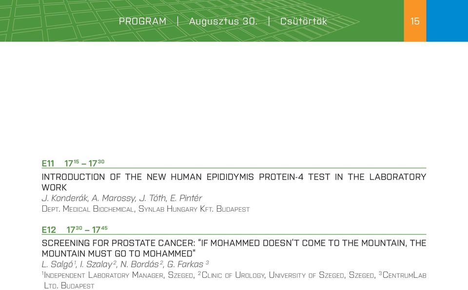 Budapest E2 7 30 7 45 SCREENING FOR PROSTATE CANCER: IF MOHAMMED DOESN T COME TO THE MOUNTAIN, THE MOUNTAIN MUST GO TO