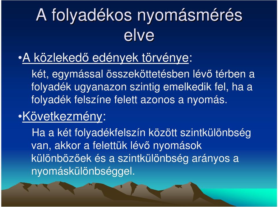 felszíne felett azonos a nyomás.