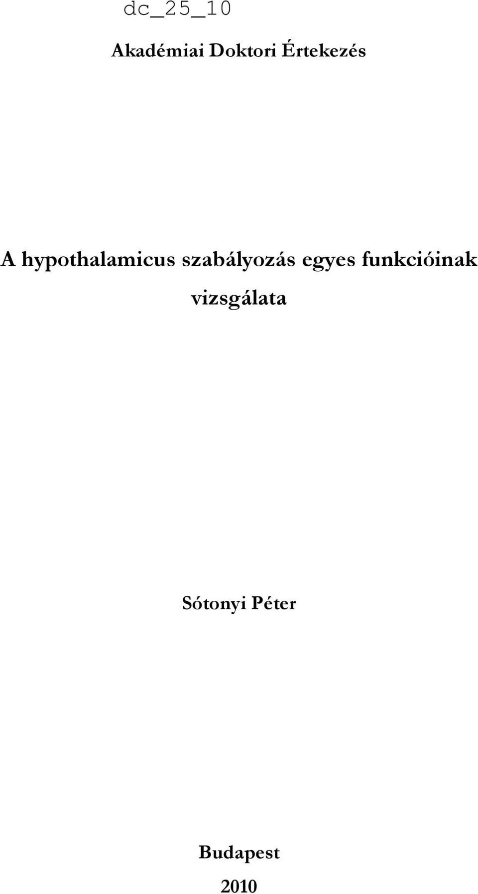 egyes funkcióinak vizsgálata