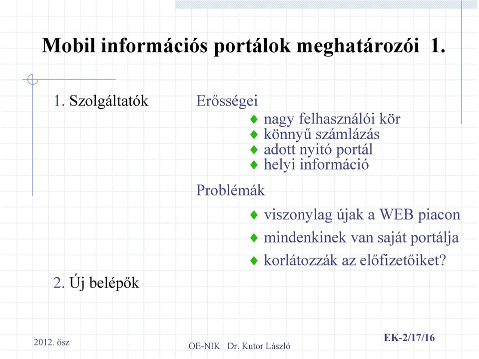 adott nyitó portál helyi információ Problémák 2.