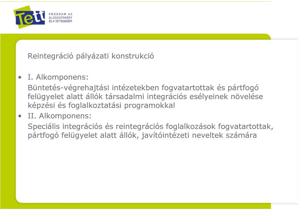 állók társadalmi integrációs esélyeinek növelése képzési és foglalkoztatási programokkal II.