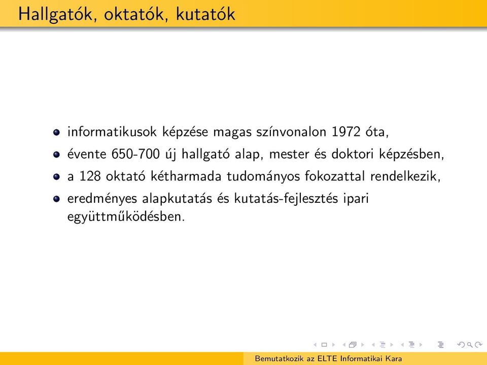 doktori képzésben, a 128 oktató kétharmada tudományos fokozattal