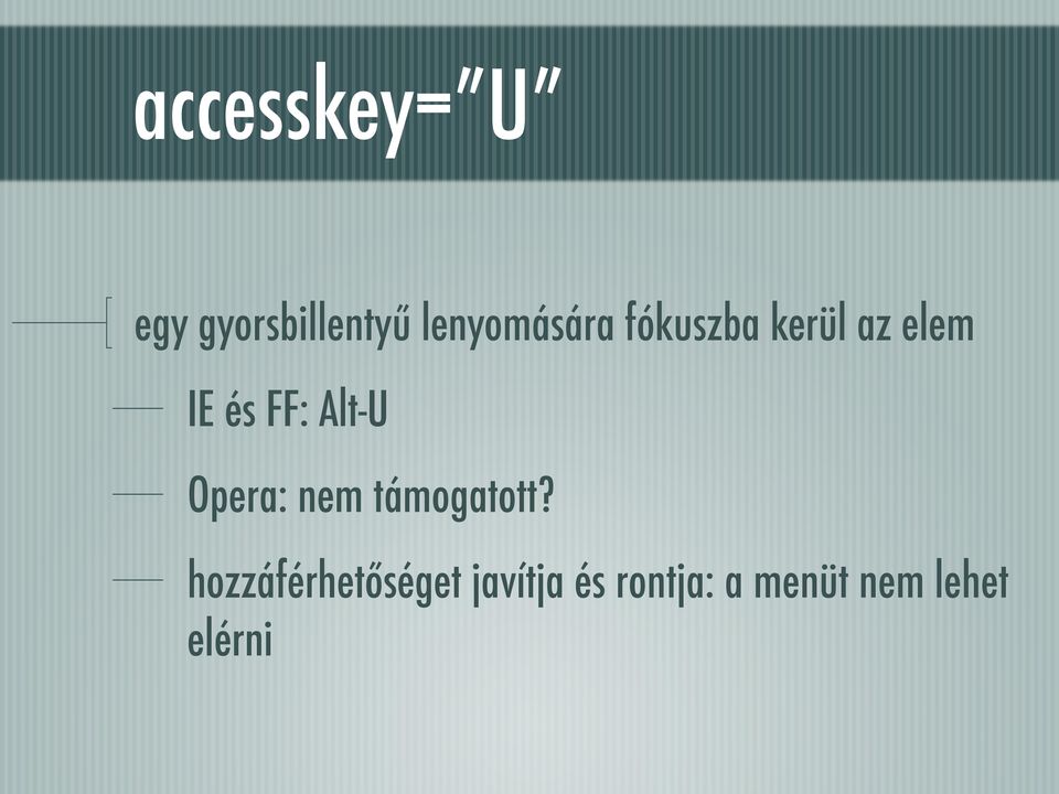 FF: Alt-U Opera: nem támogatott?