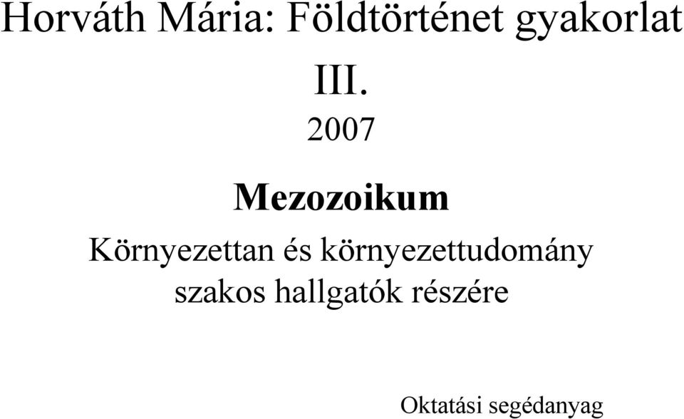 2007 Mezozoikum Környezettan és