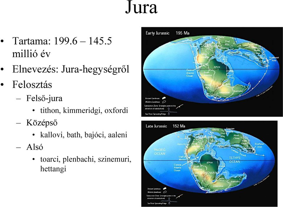 Felsı-jura tithon, kimmeridgi, oxfordi Középsı