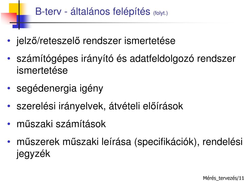 adatfeldolgozó rendszer ismertetése segédenergia igény szerelési