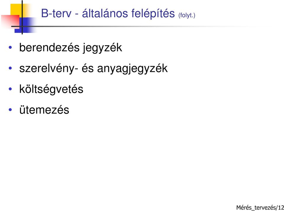 ) berendezés jegyzék