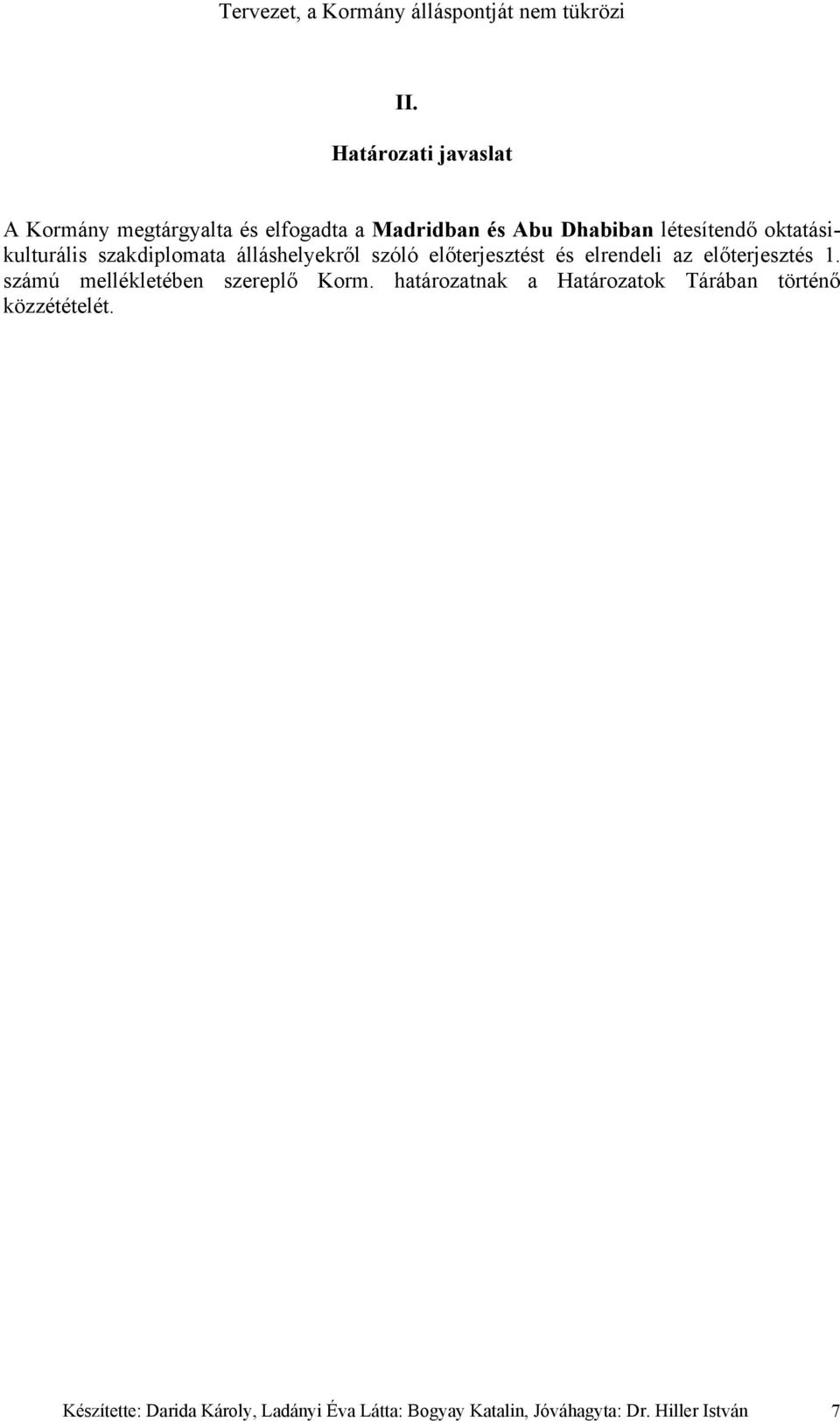 előterjesztés 1. számú mellékletében szereplő Korm.