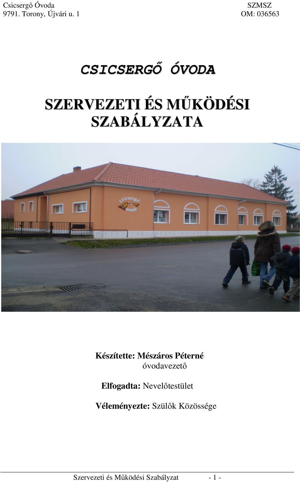 óvodavezető Elfogadta: Nevelőtestület