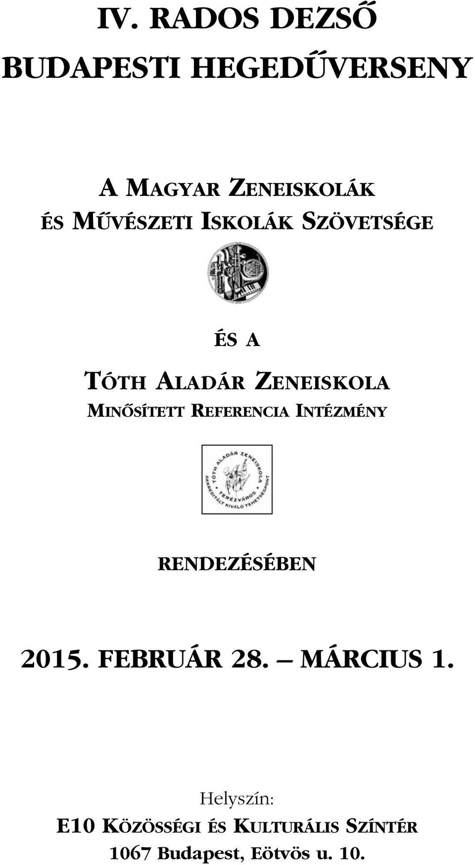 REFERENCIA INTÉZMÉNY RENDEZÉSÉBEN 2015. FEBRUÁR 28. MÁRCIUS 1.