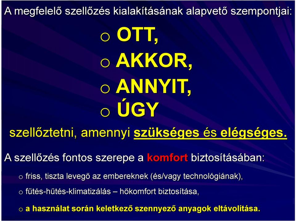 A szellőzés fontos szerepe a komfort biztosításában: o friss, tiszta levegő az embereknek