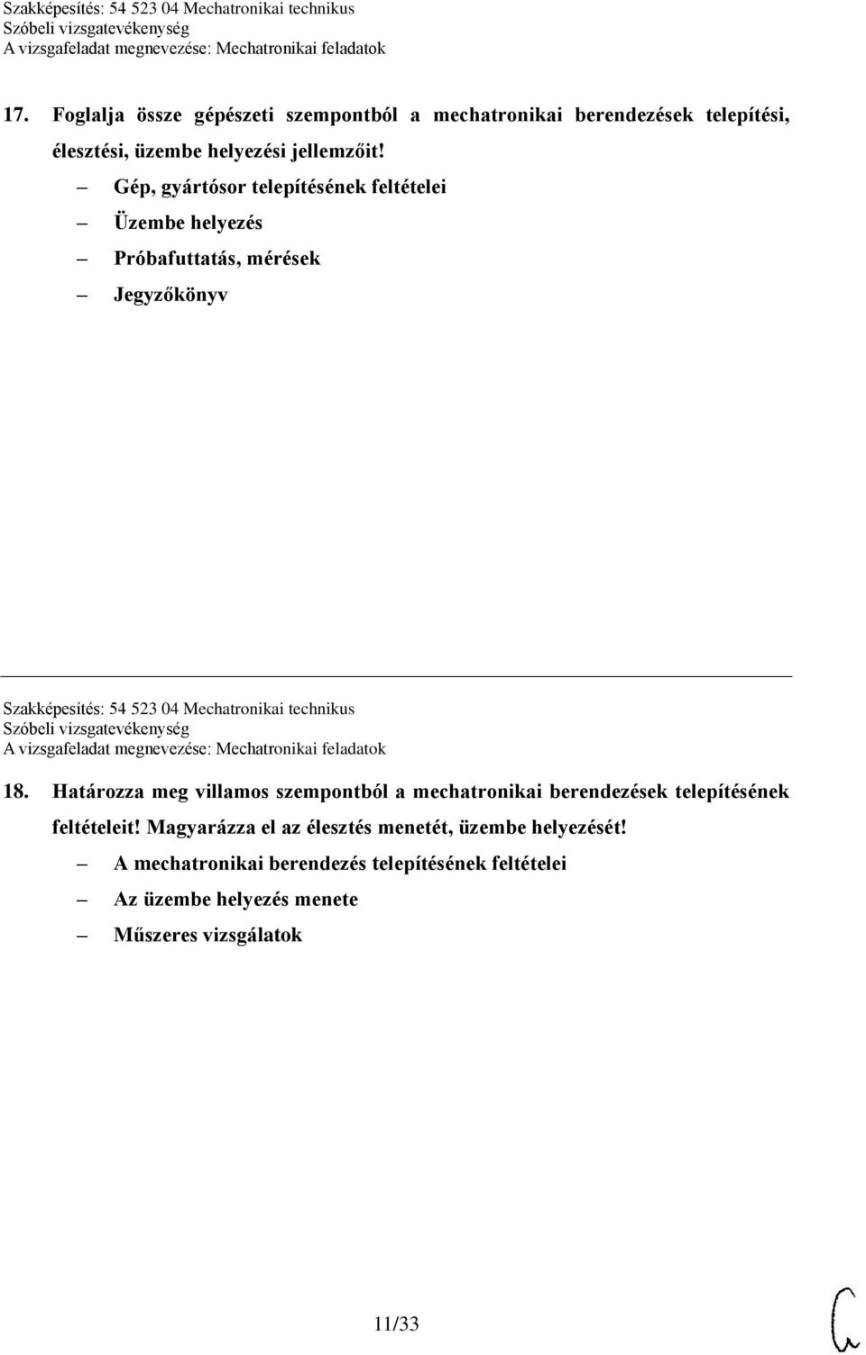 Mechatronikai technikus 18. Határozza meg villamos szempontból a mechatronikai berendezések telepítésének feltételeit!
