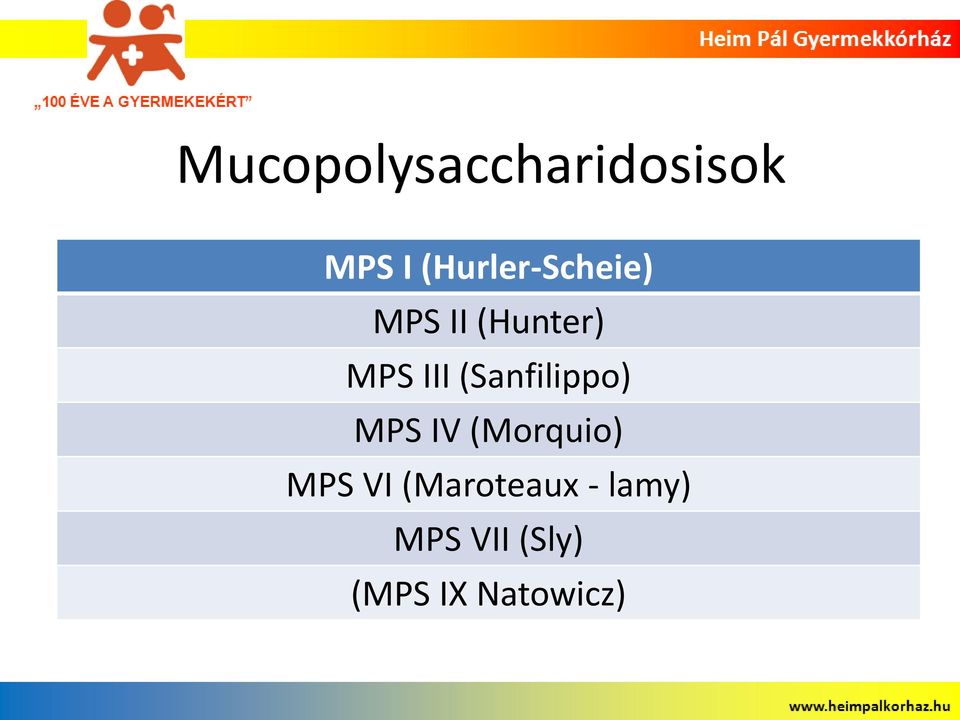 Őssejt transzplantáció MPS III (Sanfilippo) MPS IV