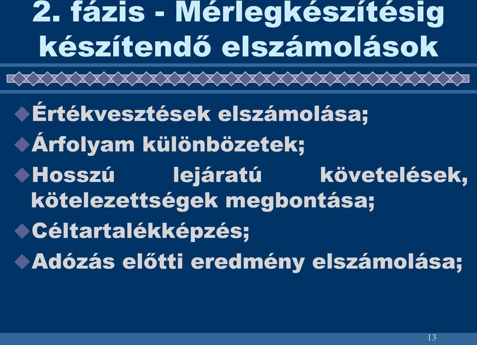 Hosszú lejáratú követelések, kötelezettségek