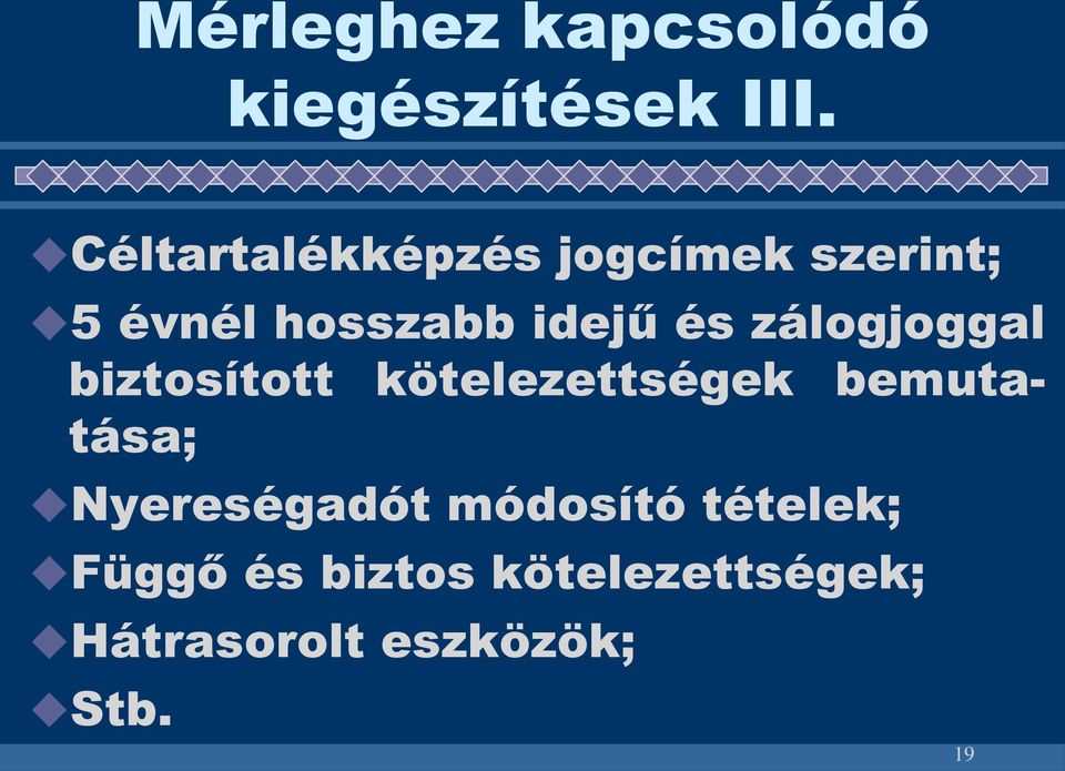 zálogjoggal biztosított kötelezettségek bemutatása;