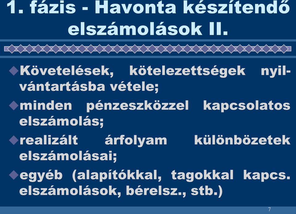 pénzeszközzel kapcsolatos elszámolás; realizált árfolyam