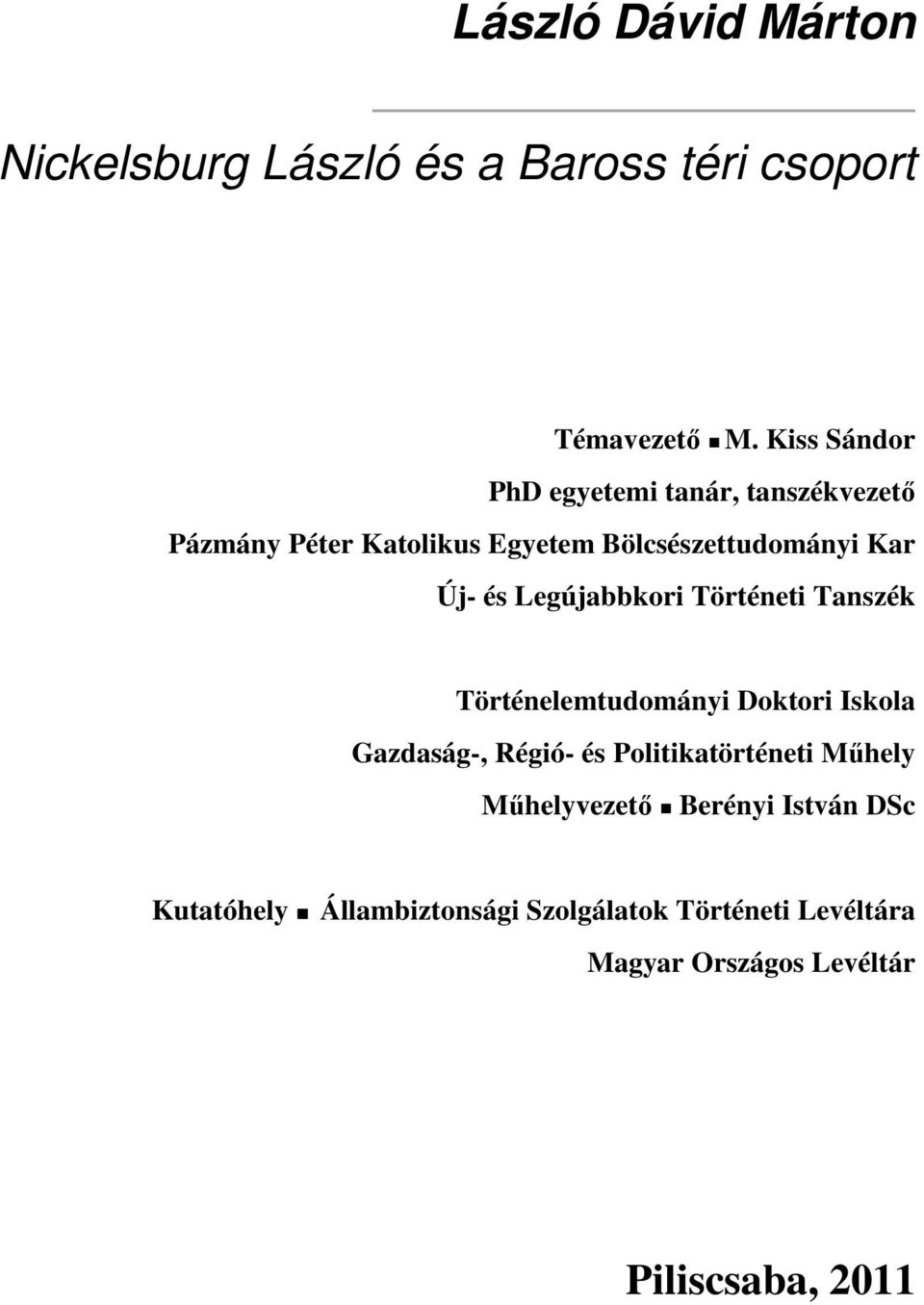 és Legújabbkori Történeti Tanszék Történelemtudományi Doktori Iskola Gazdaság-, Régió- és Politikatörténeti