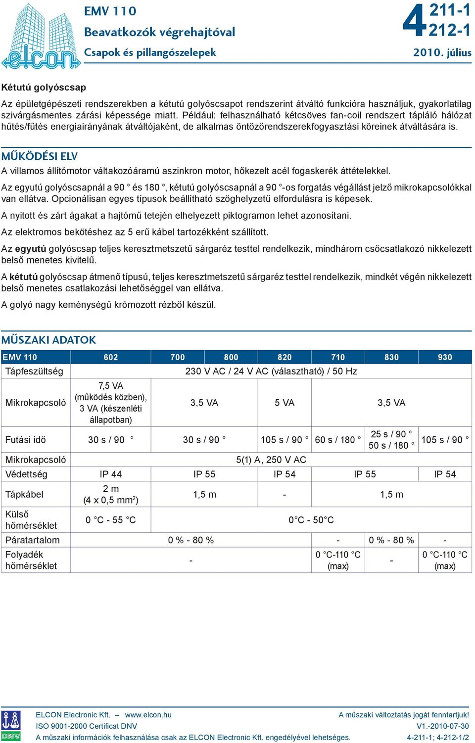 Például: felhasználható kétcsöves fan-coil rendszert tápláló hálózat hűtés/fűtés energiairányának átváltójaként, de alkalmas öntözőrendszerekfogyasztási köreinek átváltására is.