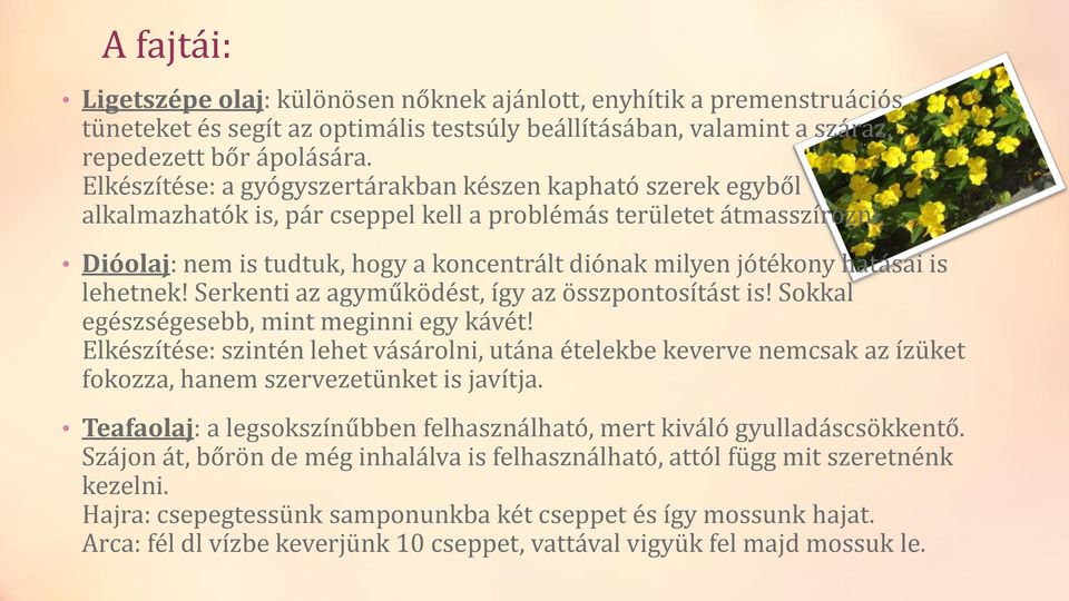 Dióolaj: nem is tudtuk, hogy a koncentrált diónak milyen jótékony hatásai is lehetnek! Serkenti az agyműködést, így az összpontosítást is! Sokkal egészségesebb, mint meginni egy kávét!