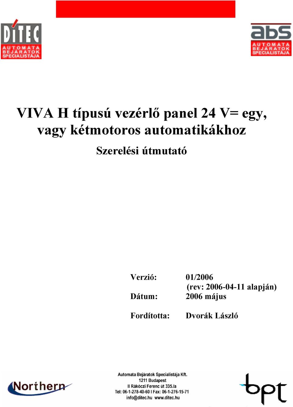 útmutató Verzió: 01/2006 (rev: 2006-04-11