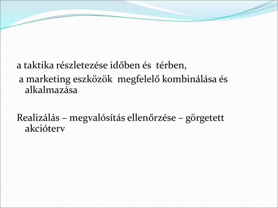 kombinálása és alkalmazása Realizálás